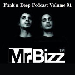 Funk'n Deep Podcast Volume 91 - Mr. Bizz