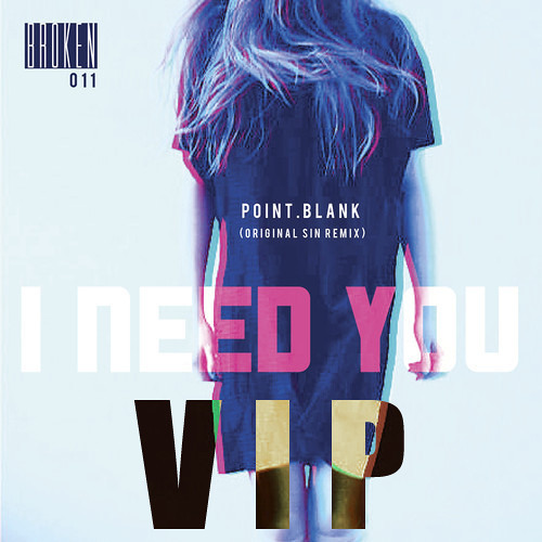 Point.blank - I Need You  VIP