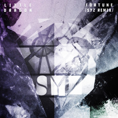 Little Dragon - Fortune (SYZ Remix)