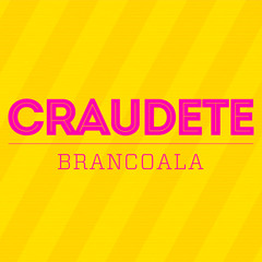 Brancoala - CRAUDETE (Original)