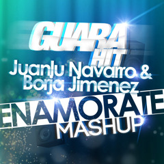 Juanlu Navarro & Borja Jimenez - Enamorate Mashup (Extended)