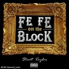 Stunt Taylor - FEFE ON THE BLOCK