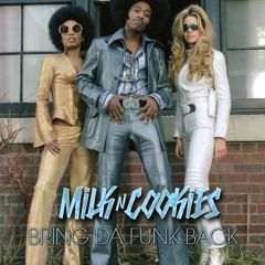 Milk N Cooks - Bring Da Funk Back (Original Mix)