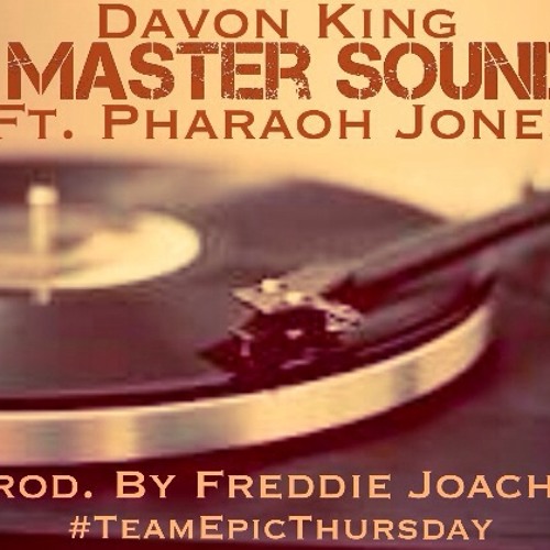 Davon King - Master Sound Ft. Pharaoh Jonez{Prod. Freddie Joachim}