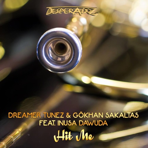 Dreamer  Tunez & Gokhan Sakaltas Feat. Inusa Dawuda -Hit Me (Original Mix)