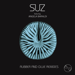 Suz - Rubber And Glue (Unstable Compound Remix)