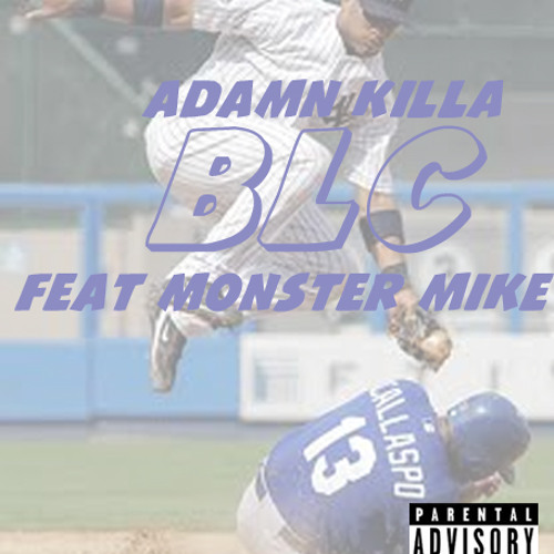 Adamn Killa - BLC feat. Monster Mike (Produced By Mayhem Meech) [DJ Hustlenomics]