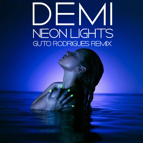 Demi Lovato - Neon Lights (Guto Rodrigues Remix)