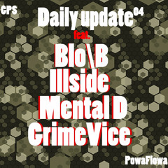 DAILY UPDATE 04 -PUNTO E A CAMO -BLO\B - ILLSIDE -DIZZLE -GRIMEVICE