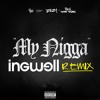 YG - My Nigga (INGWELL Remix)