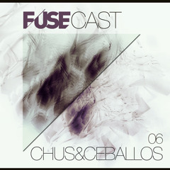 Fusecast #06 - CHUS & CEBALLOS (Stereo Productions)