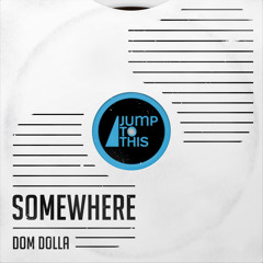 Dom Dolla - Somewhere (Original Mix) [FREE DOWNLOAD] *TRIPLE J RIP*