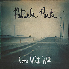 Patrick Park - The Lucky Ones (from the album Come What Will)