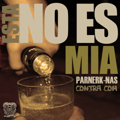 ESTA NO ES MIA - PARNERK - NAS - CONTRA.COM (LBL Producciones)
