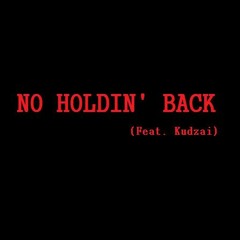 No Holdin' Back (Feat Kudzai)