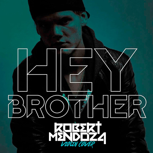 AVICII - Hey Brother (Violin Cover by Robert Mendoza)