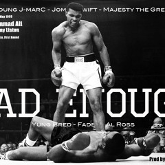 Had Enough - Young J-marC , Jomor Swift, Majesty the Great, Yung Bred, Faded, & Al Ross