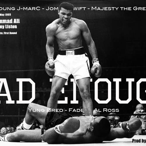 Had Enough - Young J-marC , Jomor Swift, Majesty the Great, Yung Bred, Faded, & Al Ross