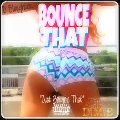 Bounce That - D Slaughter