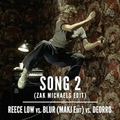 Reece Low vs. Blur (MAKJ Edit) vs. Deorro - Song 2 (Zak Michaels Edit) **FREE DOWNLOAD**