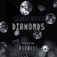 Lisa-Marie Neufeld - Diamonds (cover/remix) ft. Bezalel