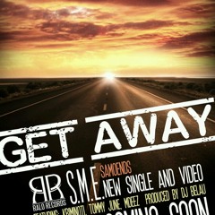 SME "Get Away" Produced By: DJ Belau