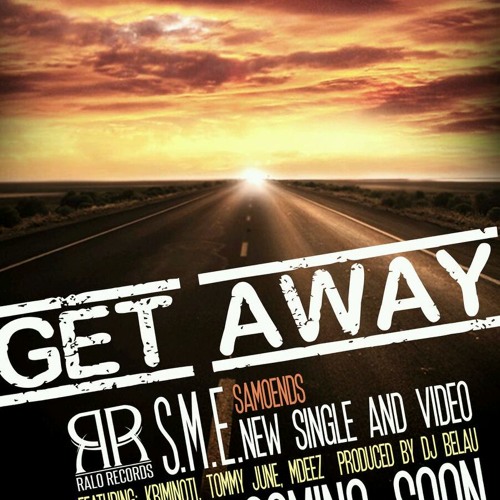 SME "Get Away" Produced By: DJ Belau
