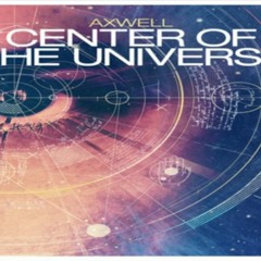 Axwell - Centre Of The Universe Tomorrowland 2013 Offical Intro (BobbyGagz Edit)