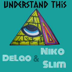 Understand This - DeLao & Niko Slim