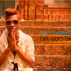 Rozzy Ft Markmuda - Life Goes On