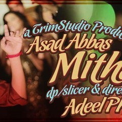 Mitha - Asad Abbas
