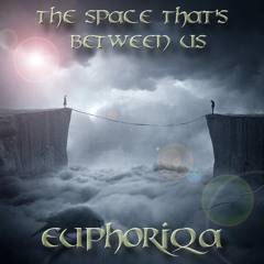 Euphoriqa - The Space that's between Us