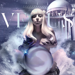 Venus [Extended Mix w. Added Instruments] - Lady Gaga