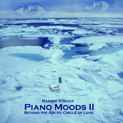 PIANO MOODS II Beyond The Arctic Circle Of Love (version 2001)