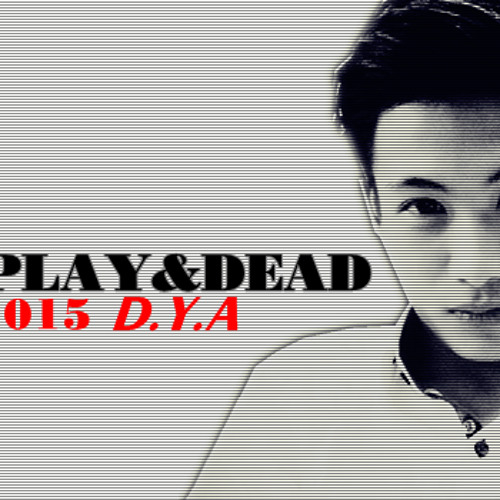 Play&Dead - #015 DJ D.Y.A