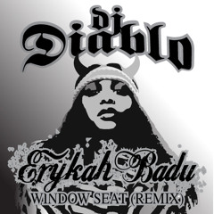 Erykah Badu - Window Seat (DJ Diablo Remix)