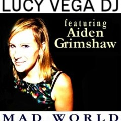 Lucy Vega DJ ft. Aiden Grimshaw - 'Mad World'
