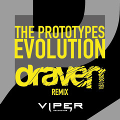 The Prototypes - Evolution Ft. Darrison (Draven Remix)
