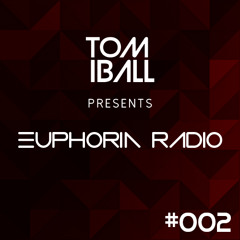 Tom Iball presents : Euphoria Radio #002