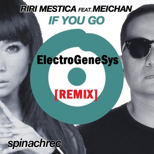 DJ Riri ft Meichan - If You Go [ElectroGeneSys Remix] - Listen to music