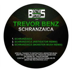 Trevor Benz - Schranzaica - ( Instigator Remix )BENZYME RECORDINGS