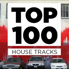 TOP 100 - HOUSE TRACKS