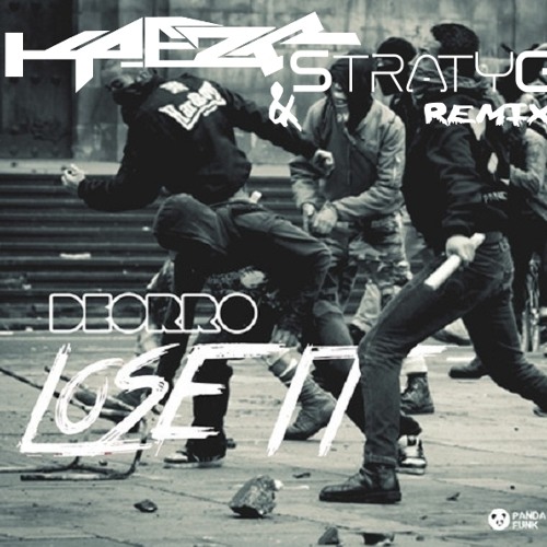 Deorro - Lose It (KAEZR & Plus One Remix)