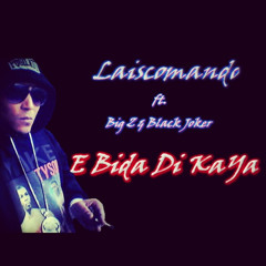 E Bida Di Kaya Laiscomando ft. Big Z & Black Joker Produced By Big Z Productions