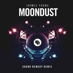 Jaymes Young - Moondust (Sound Remedy Remix)