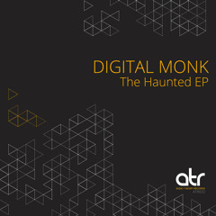 Digital Monk - The Haunted EP ATR022 Feauturing Talabun, TypeOne, Daddy Nek and Tiwadi