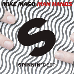 Mike Mago - Man Hands (Preview)