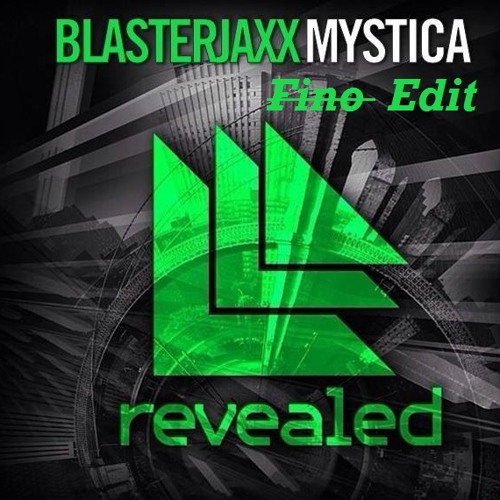 Blasterjaxx - Mystica (Fino Edit)