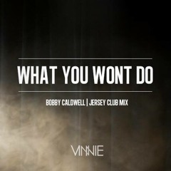 What You Won't Do (Jersey Club Mix) **FREE DOWNLOAD**