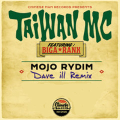 Taiwan MC Feat. Biga Ranx - Mojo Rydim (Dave iLL Remix)